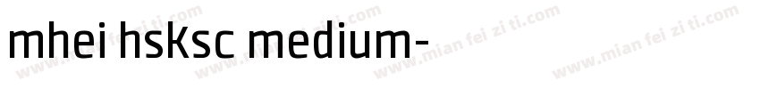mhei hsksc medium字体转换